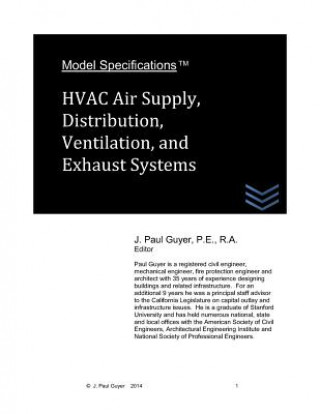 Kniha Model Specifications: HVAC Air Supply, Distribution, Ventilation, and Exhaust Systems J Paul Guyer