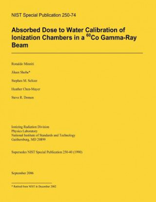 Könyv Absorbed Dose to Water Calibration of Ionization Chambers in a 60 Co Gamma-Ray Beam Ronaldo Minniti