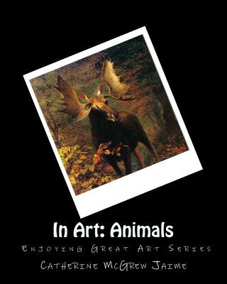 Könyv In Art: Animals Mrs Catherine McGrew Jaime