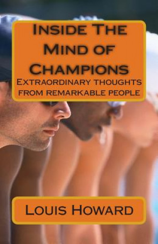 Kniha Inside The Minds of Champions: Extraordinary thoughts from remarkable people MR Louis Howard