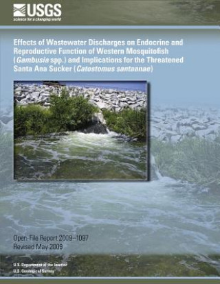 Carte Effects of Wastewater Discharges on Endocrine and Reproductive Function of Western Mosquitofish (Gambusia spp.) and Implications for the Threatened Sa U S Department of the Interior