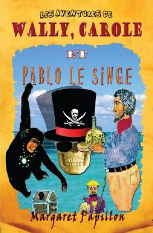 Kniha Les aventures de Wally, Carole et Pablo le singe Margaret Papillon