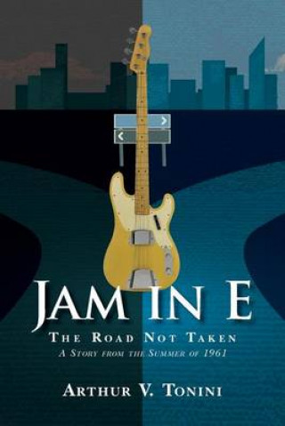 Książka Jam in E: The Road Not Taken. A Story from the Summer of 1961. Arthur V Tonini