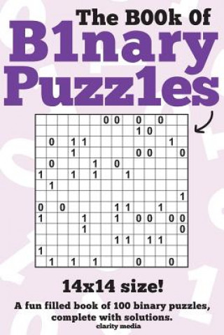 Kniha The Book Of Binary Puzzles: 14x14 Clarity Media