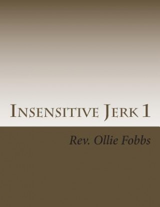 Buch Insensitive Jerk 1 Rev Ollie B Fobbs Jr