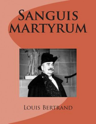 Knjiga Sanguis martyrum M Louis Bertrand