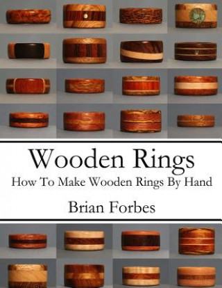 Carte Wooden Rings: How To Make Wooden Rings By Hand MR Brian Gary Forbes