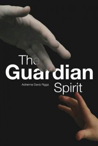 Książka The Guardian Spirit Adrienne Davis Riggs