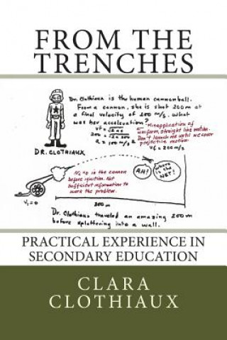 Buch From the Trenches: Practical Experience in Secondary Education Dr Clara Clothiaux