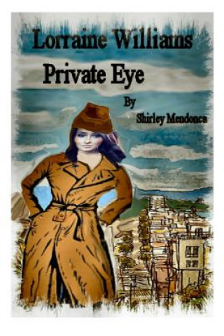 Kniha Lorraine Willliams, Private Eye Shirley Mendonca