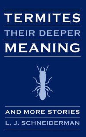 Buch Termites: Their Deeper Meaning: and More Stories L J Schneiderman