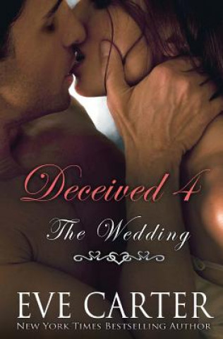 Kniha Deceived 4 - The Wedding Eve Carter