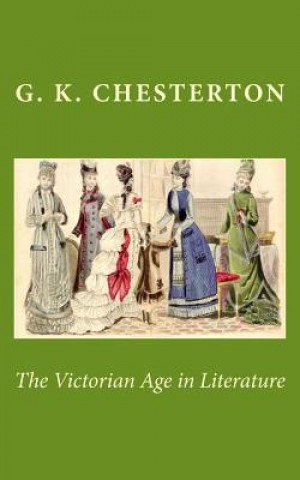 Könyv The Victorian Age in Literature G. K. Chesterton