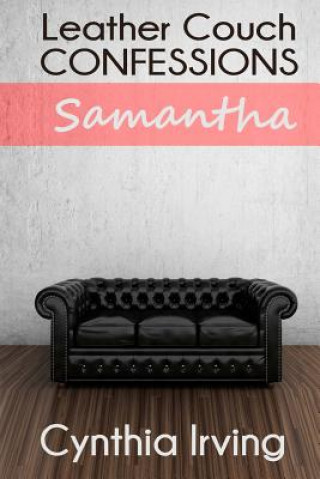 Książka Leather Couch Confessions: Session 1: Samantha Cynthia Irvnig