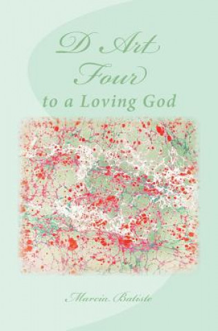 Kniha D Art Four: to a Loving God Marcia Batiste