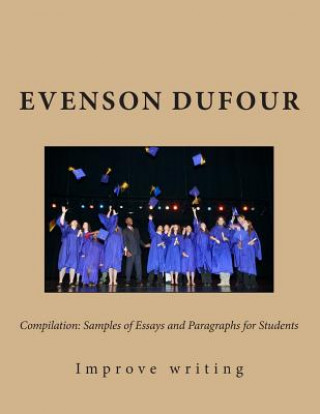 Книга Compilation: Samples of Essays and Paragraphs for Students: Improve Your Writing MR Evenson Dufour