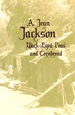 Kniha Black-Eyed Peas and Cornbread A Jean Jackson