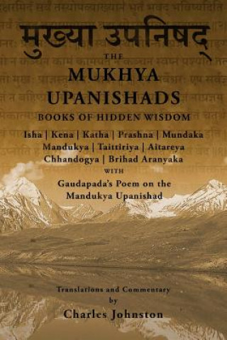 Kniha The Mukhya Upanishads: Books of Hidden Wisdom Charles Johnston