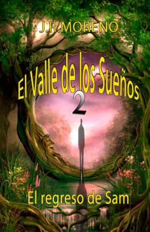 Carte El valle de los sue?os 2 (El regreso de Sam) J R Moreno