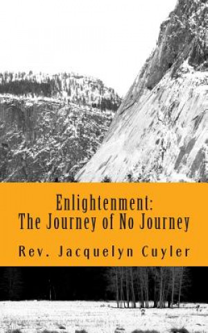 Kniha Enlightenment: The Journey of No Journey Rev Jacquelyn Kd Cuyler