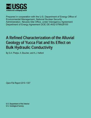 Książka A Refined Characterization of the Alluvial Geology of Yucca Flat And Its Effect on Bulk Hydraulic Conductivity U S Department of the Interior