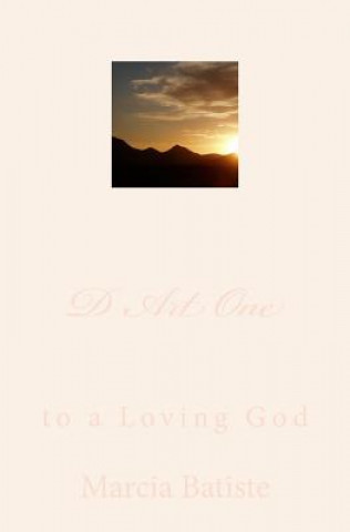 Kniha D Art One: to a Loving God Marcia Batiste Smith Wilson