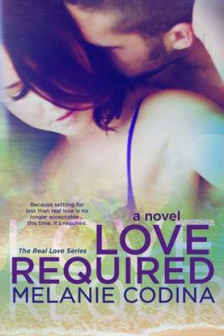 Knjiga Love Required Melanie Codina