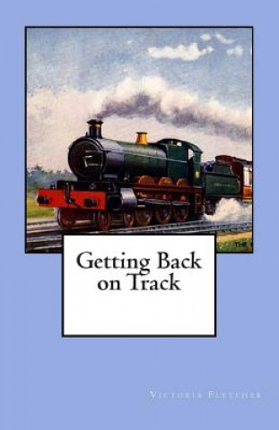 Knjiga Getting Back on Track Victoria Fletcher
