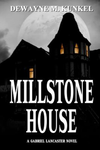 Kniha Millstone House Dewayne M Kunkel