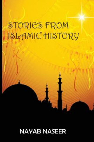 Knjiga Stories from Islamic History MR Nayab Naseer
