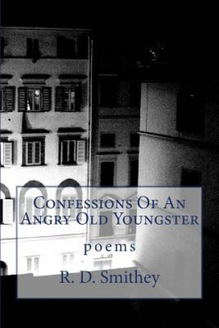 Könyv Confessions Of An Angry Old Youngster R D Smithey