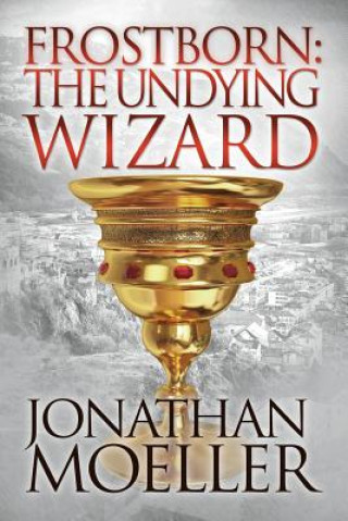 Kniha Frostborn: The Undying Wizard Jonathan Moeller