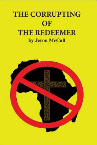 Carte The Corrupting of the Redeemer Jeron McCall