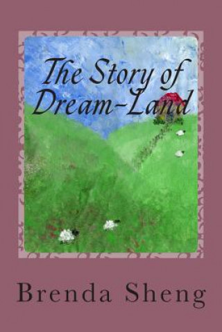 Knjiga The Story of Dream-Land Brenda Sheng