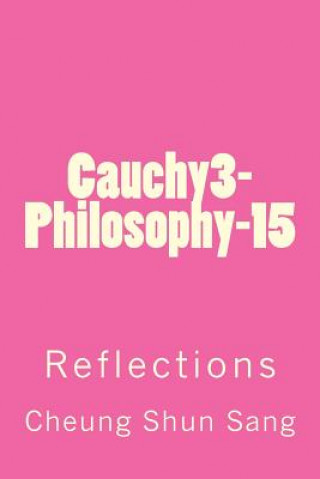 Kniha Cauchy3-Philosophy-15: Reflections MR Cheung Shun Sang