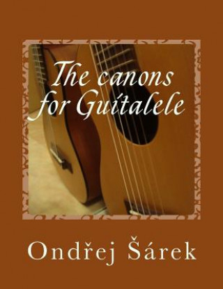 Könyv The canons for Guitalele Ondrej Sarek