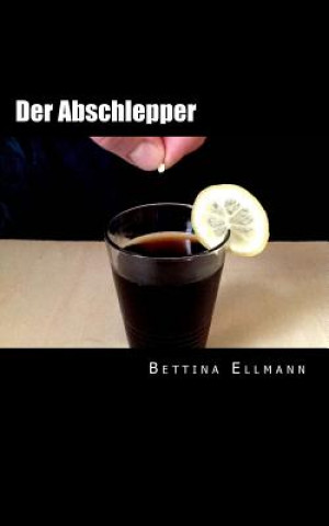 Kniha Der Abschlepper Bettina Ellmann