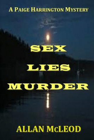 Könyv Sex Lies Murder: A Paige Harrington Mystery Allan McLeod