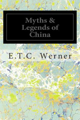 Książka Myths & Legends of China E T C Werner