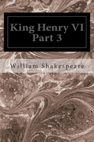 Kniha King Henry VI Part 3 William Shakespeare