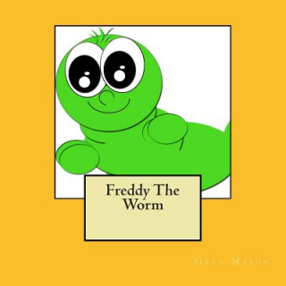 Kniha Freddy The Worm MR Greg Mason