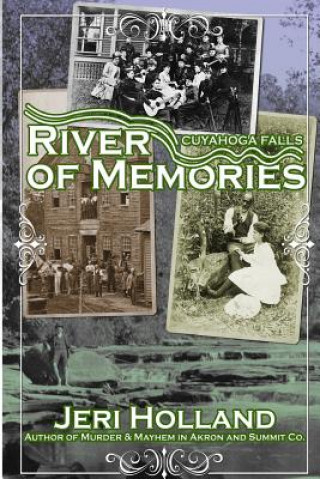 Kniha Cuyahoga Falls: River of Memories Jeri Holland