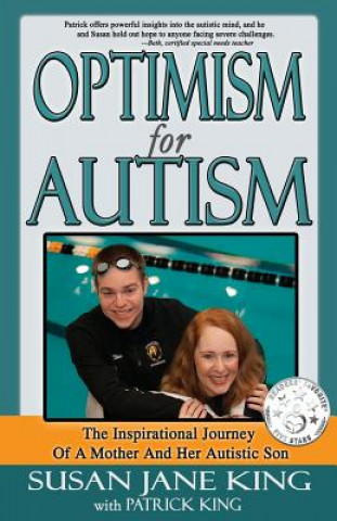 Kniha Optimism for Autism: The Inspiring Journey of a Mother and Her Autistic Son Susan King