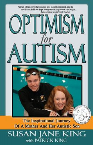 Książka Optimism for Autism: The Inspiring Journey of a Mother and Her Autistic Son Susan King