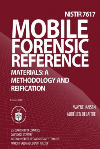 Knjiga Mobile Forensic Reference Materials: A Methodology and Reification U S Department of Commerce