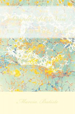 Knjiga Simple Art Nine: to a Loving God Marcia Batiste