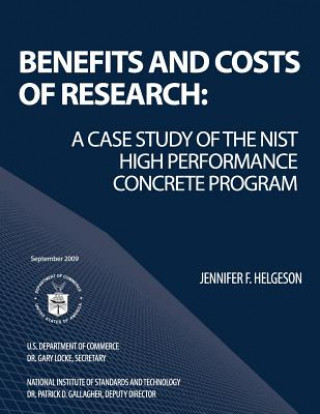 Carte Benefits and Costs of Research: A Case Study of the NIST High Performance Concrete Program U S Department of Commerce