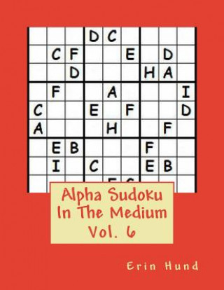 Kniha Alpha Sudoku In The Medium Vol. 6 Erin Hund