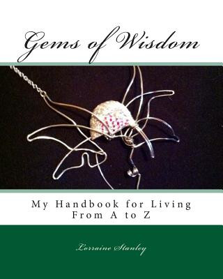 Carte Gems of Wisdom: My Handbook for Living From A to Z Lorraine Stanley