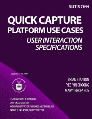 Buch NISTIR 7644 Quick Capture Platform Use Cases: User Interaction Specifications U S Department of Commerce